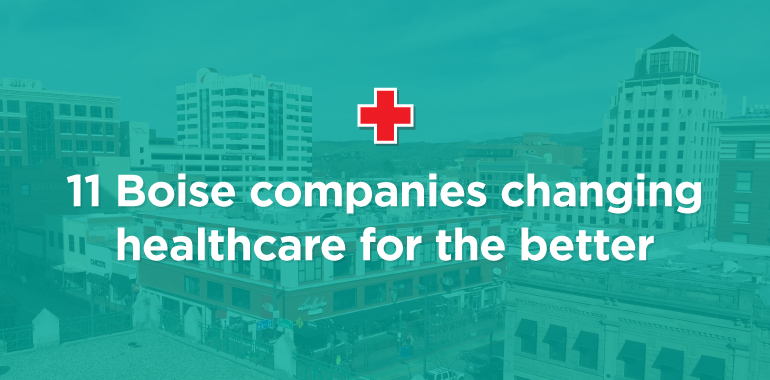 11 Boise companies changing healthcare for the better
