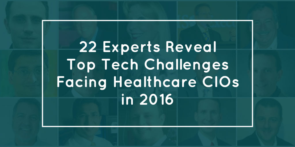 Top technology challenges facing healthcare CIOs in 2016