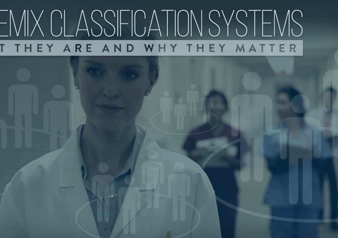 Casemix Classifications Systems – What They Are and Why They Matter